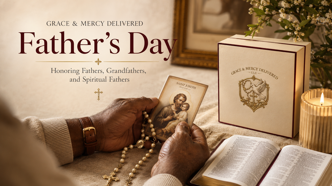 Father’s Day: Honoring Fathers, Grandfathers, and Spiritual Fathers